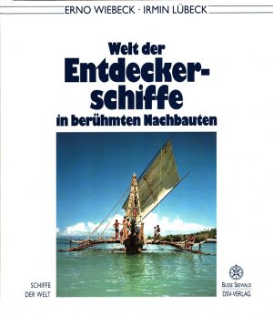 gebrauchtes Buch – Wiebeck, Erno und Irmin Lübeck – Welt der Entdeckerschiffe in berühmten Nachbauten. / Schiffe der Welt