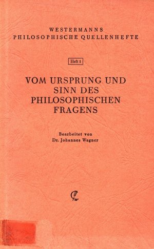 antiquarisches Buch – Johannes Wagner – Vom Ursprung und Sinn des philosophischen Fragens Westermanns philosophische Quellenhefte Heft 1.