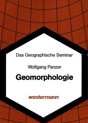 Geomorphologie : Die Formen der Erdoberfläche. Das geographische Seminar.