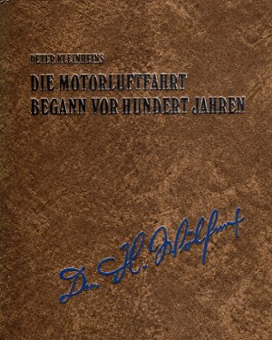 gebrauchtes Buch – Kleinheins, Peter – Die Motorluftfahrt begann vor hundert Jahren - Doktor Wölfert und Gottlieb Daimler