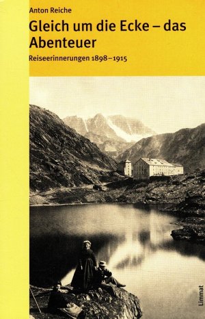 gebrauchtes Buch – Anton Reiche – Gleich um die Ecke - Das Abenteuer : Reiseerinnerungen 1898 - 1915. Hrsg. von Paul Hugger / Das volkskundliche Taschenbuch ; 30