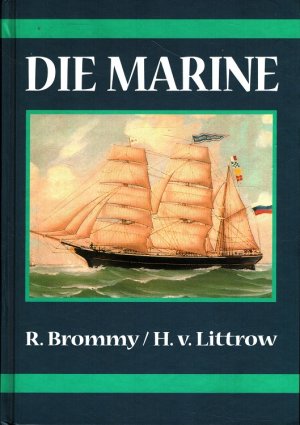 gebrauchtes Buch – Brommy, Karl Rudolf – Die Marine. Eine gemeinfassliche Darstellung des gesammten Seewesens