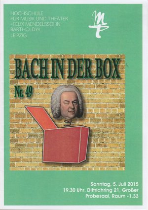 Programmheft BACH IN DER BOX Nr. 49 5. Juli 2015 Großer Probesaal