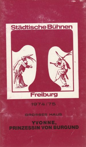 gebrauchtes Buch – Städtische Bühnen Freiburg, Volker von Collande, Wolfgang Poch, Achim Thorwald, Markwart Müller-Elmau – Programmheft Witold Gombrowicz YVONNE PRINZESSIN VON BURGUND Premiere 1. November 1974 Grosses Haus Spielzeit 1974/75 Freiburger Theaterblätter Nr. 9