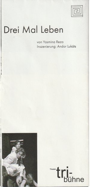 gebrauchtes Buch – Theater tri-bühne – Programmheft Yasmina Reza DREI MAL LEBEN Premiere 19. Juli 2001