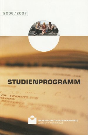 gebrauchtes Buch – Bayerische Theaterakademie August Everding – Studienprogramm 2006 / 2007