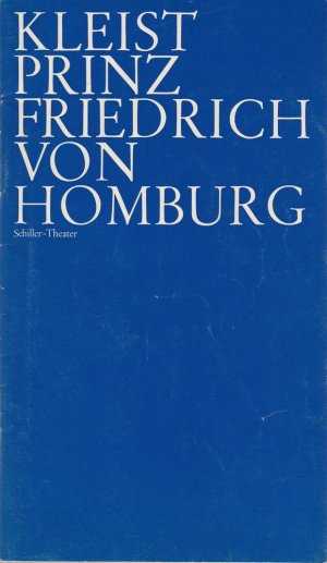 Programmheft Kleist PRINZ FRIEDRICH VON HOMBURG Schiller-Theater Spielzeit 1972 / 73 Heft 3