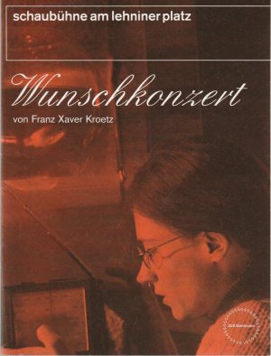 Programmheft Franz Xaver Kroetz WUNSCHKONZERT Premiere 7. Feburar 2003