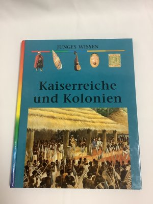 gebrauchtes Buch – Junges Wissen – Kaiserreiche und Kolonien