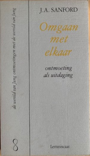 gebrauchtes Buch – Sanford, John A – OMGAAN MET ELKAAR. ontmoeting als uitdaging.