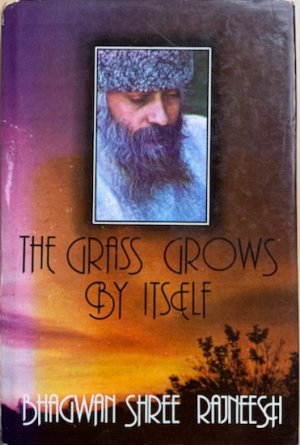 gebrauchtes Buch – Rajneesh, Bhagwan Shree – THE GRASS GROWS BY ITSELF. Bhagwan Shree Rajneesh talks on Zen.