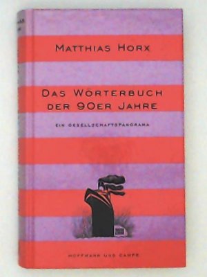 Das Wörterbuch der 90er Jahre. Ein Gesellschaftspanorama