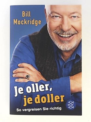 gebrauchtes Buch – Mockridge, Bill, Lindigkeit – Je oller, je doller: So vergreisen Sie richtig