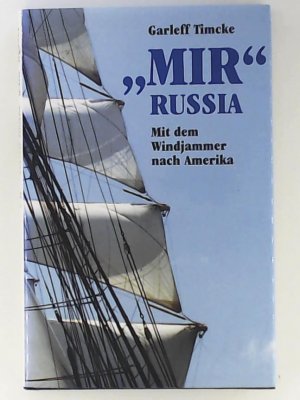 gebrauchtes Buch – Garleff Timke – MIR Russia: Mit dem Windjammer nach Amerika