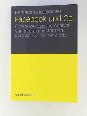 gebrauchtes Buch – Bernadette Kneidinger – Facebook und Co. - Eine soziologische Analyse von Interaktionsformen in Online Social Networks