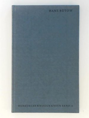 Hamburger Bibliographien, Band 16: Hans Bütow