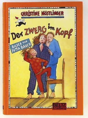 gebrauchtes Buch – Nöstlinger, Christine, Bauer, Jutta – Der Zwerg im Kopf: Roman für Kinder (Beltz & Gelberg)