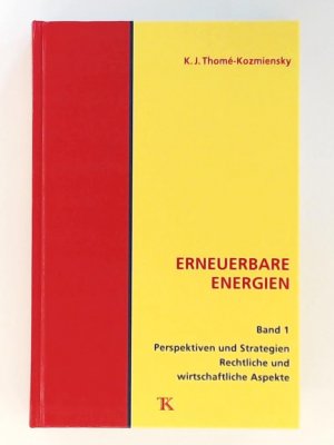 Erneuerbare Energien, Bd. 1. Perspektiven und Strategien, rechtliche und wirtschaftliche Aspekte