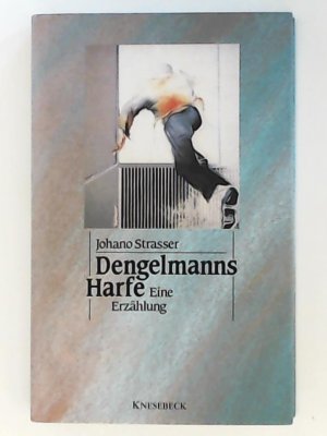 gebrauchtes Buch – Johano Strasser – Dengelmanns Harfe. Über den metaphysischen Unernst der Lage. Erzählung