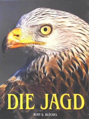 gebrauchtes Buch – Blüchel, Kurt G. – Die Jagd