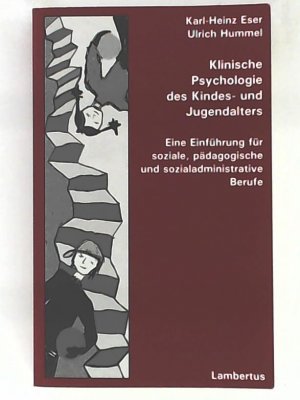 Klinische Psychologie des Kindes- und Jugendalters. Eine Einführung für soziale, pädagogische und sozialadministrative Berufe