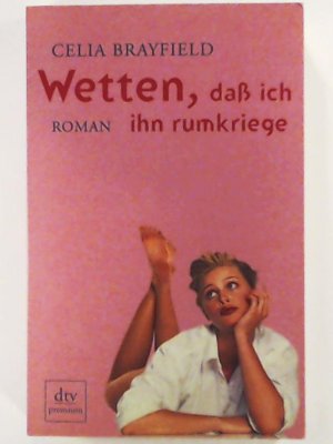 gebrauchtes Buch – Brayfield, Celia, Gnade – Wetten, daß ich ihn rumkriege