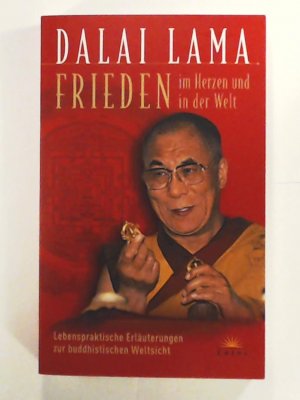 gebrauchtes Buch – Dalai Lama XIV – Frieden im Herzen und auf der Welt. Lebenspraktische Erläuterungen zur buddhistischen Weltsicht