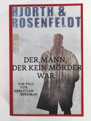 gebrauchtes Buch – Hjorth, Michael, Rosenfeldt – Der Mann, der kein Mörder war: Ein Fall für Sebastian Bergman