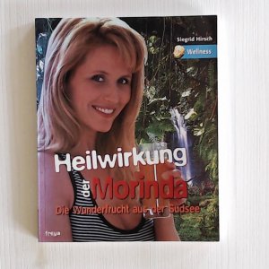 gebrauchtes Buch – Siegrid Hirsch – Heilwirkung der Morinda: Die Wunderfrucht aus der Südsee