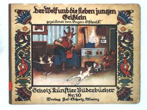 Scholz Künstler-Bilderbücher Nr. 10: Der Wolf und die sieben Geißlein