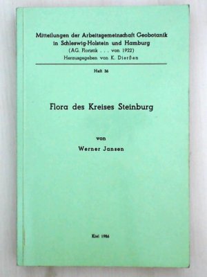 Flora des Kreises Steinburg. Mitteilungen der Arbeitsgemeinschaft Geobotanik in Schleswig-Holstein und Hamburg, Heft 36