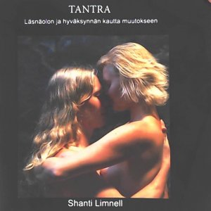 TANTRA - Läsnäolon ja hyväksynnän kautta muutokseen