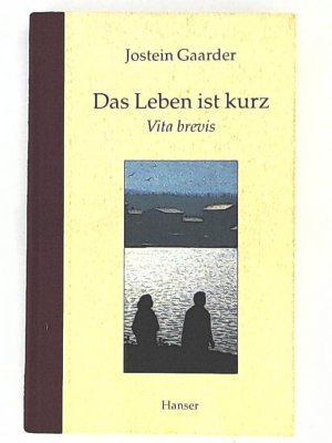 gebrauchtes Buch – Jostein Gaarder – Das Leben ist kurz: Vita brevis