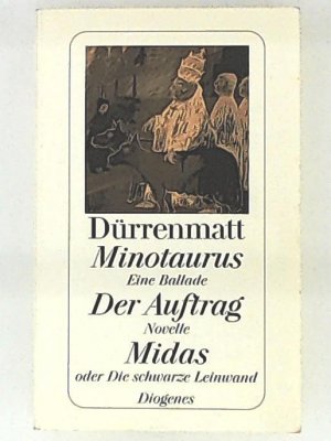 Minotaurus / Der Auftrag / Midas: Eine Ballade / oder Vom Beobachten des Beobachters der Beobachter, Novelle in 24 Sätzen / oder Die schwarze Leinwand: Eine Ballade / Novelle in 24 Sätzen (detebe)