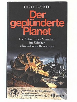 gebrauchtes Buch – Ugo Bardi – Der geplünderte Planet: Die Zukunft des Menschen im Zeitalter schwindender Ressourcen