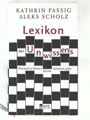 gebrauchtes Buch – Passig, Kathrin, Scholz – Lexikon des Unwissens: Worauf es bisher keine Antwort gibt