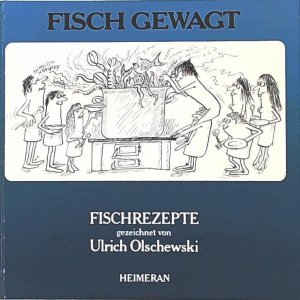 Fisch gewagt: Fischrezepte