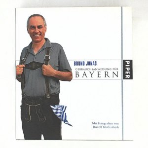 gebrauchtes Buch – Jonas, Bruno, Klaffenböck – Gebrauchsanweisung für Bayern: Illustrierte Ausgabe