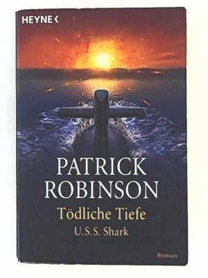 gebrauchtes Buch – Wolfgang Drescher Patrick Robinson – Tödliche Tiefe - U.S.S. Shark