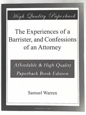 gebrauchtes Buch – Samuel Warren – The Experiences of a Barrister, and Confessions of an Attorney