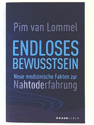 gebrauchtes Buch – Lommel, Pim van – Endloses Bewusstsein: Neue medizinische Fakten zur Nahtoderfahrung