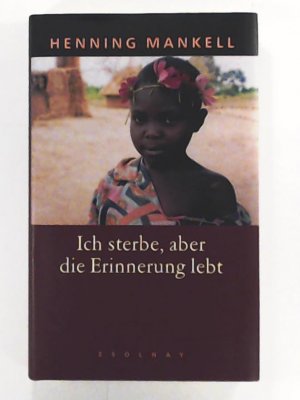 gebrauchtes Buch – Henning Mankell – Ich sterbe, aber die Erinnerung lebt