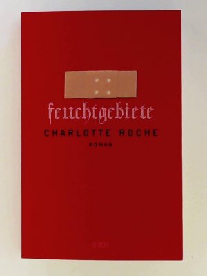 gebrauchtes Buch – Charlotte Roche – Feuchtgebiete