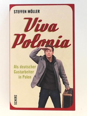 gebrauchtes Buch – Steffen Möller – Viva Polonia. Als deutscher Gastarbeiter in Polen