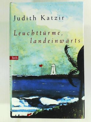 gebrauchtes Buch – Katzir, Judith, Linner – Leuchttürme, landeinwärts