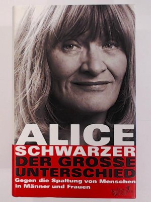 gebrauchtes Buch – Alice Schwarzer – Der grosse Unterschied: Gegen die Spaltung von Menschen in Männer und Frauen