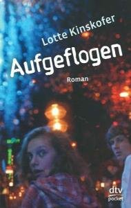 gebrauchtes Buch – Lotte Kinskofer – Aufgeflogen: Roman (dtv pocket)