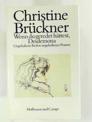 gebrauchtes Buch – Brückner, Christine, Janssen, Horst – Wenn du geredet hättest, Desdemona: Ungehaltene Reden ungehaltener Frauen