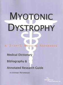 Myotonic Dystrophy - A Medical Dictionary, Bibliography, and Annotated Research Guide to Internet References