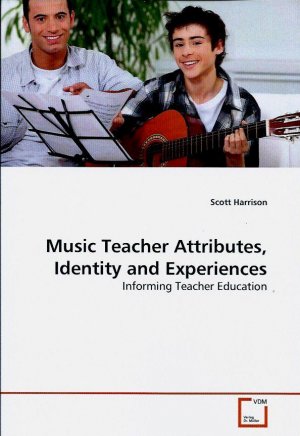 gebrauchtes Buch – Scott Harrison – Music Teacher Attributes, Identity and Experiences: Informing Teacher Education